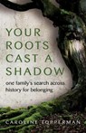 Your Roots Cast a Shadow - Caroline Topperman - 9780757325427