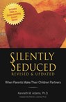 Silently Seduced - Kenneth M. Adams, PhD - 9780757391743