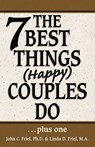 The 7 Best Things Happy Couples Do...plus one - John Friel, PhD ; Linda D. Friel, MA - 9780757396298