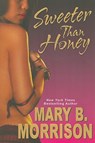 Sweeter Than Honey - Mary B. Morrison - 9780758215123
