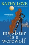 My Sister is a Werewolf - LOVE,  Kathy - 9780758218551
