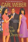 The Choir Director - Carl Weber - 9780758231857