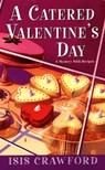 A Catered Valentine's Day - Isis Crawford - 9780758242921