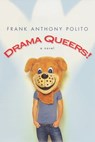 Drama Queers! - Frank Anthony Polito - 9780758255556