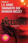The Ancestors: - Brandon Massey ; Tananarive Due ; L.A. Banks - 9780758264619