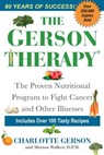 The Gerson Therapy -- Revised And Updated - Charlotte Gerson ; Morton Walker - 9780758267313