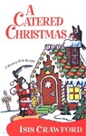 A Catered Christmas - Isis Crawford - 9780758269140