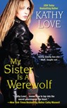 My Sister Is a Werewolf - Kathy Love - 9780758273802