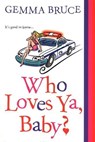 Who Loves Ya, Baby? - Gemma Bruce - 9780758281753