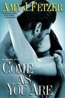Come As You Are - Amy J. Fetzer - 9780758283276