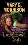 Unconditionally Single - Mary B. Morrison - 9780758283986
