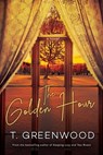 The Golden Hour - T. Greenwood - 9780758290588
