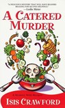 A Catered Murder - Isis Crawford - 9780758293299