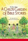 A Child's Garden of Bible Stories (Hb) - Arthur W Gross - 9780758608581