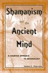 Shamanism and the Ancient Mind - PEARSON,  James L. - 9780759101555