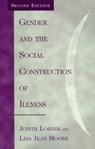 Gender and the Social Construction of Illness - Judith Lorber ; Lisa Jean Moore - 9780759102378