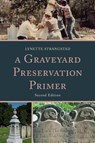 A Graveyard Preservation Primer - Lynette Strangstad - 9780759122420