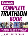 Triathlete Magazine's Complete Triathlon Book - Matt Fitzgerald - 9780759527546