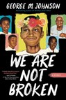 We Are Not Broken - George M Johnson - 9780759554610