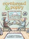 Cornbread & Poppy - Matthew Cordell - 9780759554870