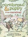 Cornbread & Poppy at the Carnival - Matthew Cordell - 9780759554900