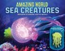 Amazing World Sea Creatures - MARTIN,  Lee - 9780760355367