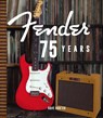 Fender 75 Years - Dave Hunter - 9780760370155