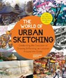 The World of Urban Sketching - Stephanie Bower - 9780760374573