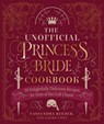 The Unofficial Princess Bride Cookbook - Cassandra Reeder - 9780760377567