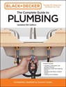 Black and Decker The Complete Guide to Plumbing Updated 8th Edition - Editors of Cool Springs Press ; Chris Peterson - 9780760381144