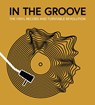 In the Groove - Gillian G. Gaar ; Martin Popoff ; Richie Unterberger ; Matt Anniss - 9780760383315