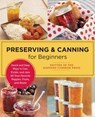 Preserving and Canning for Beginners - Editors of the Harvard Common Press - 9780760383827