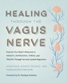 Healing Through the Vagus Nerve - Amanda Armstrong - 9780760385067