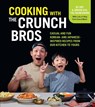 Cooking with the CrunchBros - Jeff Kim ; Jordan Kim - 9780760385234