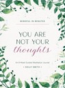 Mindful in Minutes: You Are Not Your Thoughts - Kelly Smith - 9780760385425