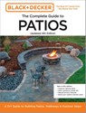 Black and Decker Complete Guide to Patios Updated 4th Edition - Editors of Cool Springs Press ; Chris Peterson - 9780760388907