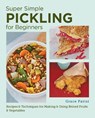 Super Simple Pickling for Beginners - Grace Parisi - 9780760390764