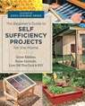 Beginner's Guide to Self Sufficiency Projects for the Home - Editors of Cool Springs Press - 9780760391006