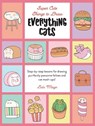 Everything Cats: Step-By-Step Lessons for Drawing Purrfectly Pawsome Felines and Cat Mash-Ups - Lulu Mayo - 9780760391198