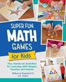 Super Fun Math Games for Kids - Rebecca Rapoport ; J.A. Yoder - 9780760397947