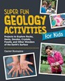 Super Fun Geology Activities for Kids - Garret Romaine - 9780760397961