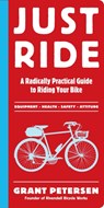 Just Ride - Grant Petersen - 9780761155584