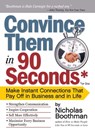 Convince Them in 90 Seconds or Less - Nicholas Boothman - 9780761158554