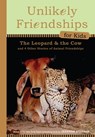 Unlikely Friendships for Kids: The Leopard & the Cow - Jennifer S. Holland - 9780761172123