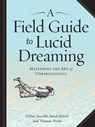 A Field Guide to Lucid Dreaming - Dylan Tuccillo ; Jared Zeizel ; Thomas Peisel - 9780761178620