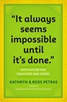 "It Always Seems Impossible Until It's Done." - Kathryn Petras ; Ross Petras - 9780761179887