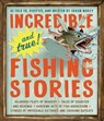 Incredible--and True!--Fishing Stories - Shaun Morey - 9780761181316