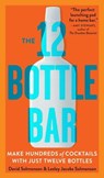 The 12 Bottle Bar - David Solmonson ; Lesley Jacobs Solmonson - 9780761181385