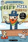 Doodle Adventures: The Pursuit of the Pesky Pizza Pirate! - LOWERY,  Mike - 9780761187202
