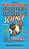 The Book of Wildly Spectacular Sports Science - Sean Connolly - 9780761189282